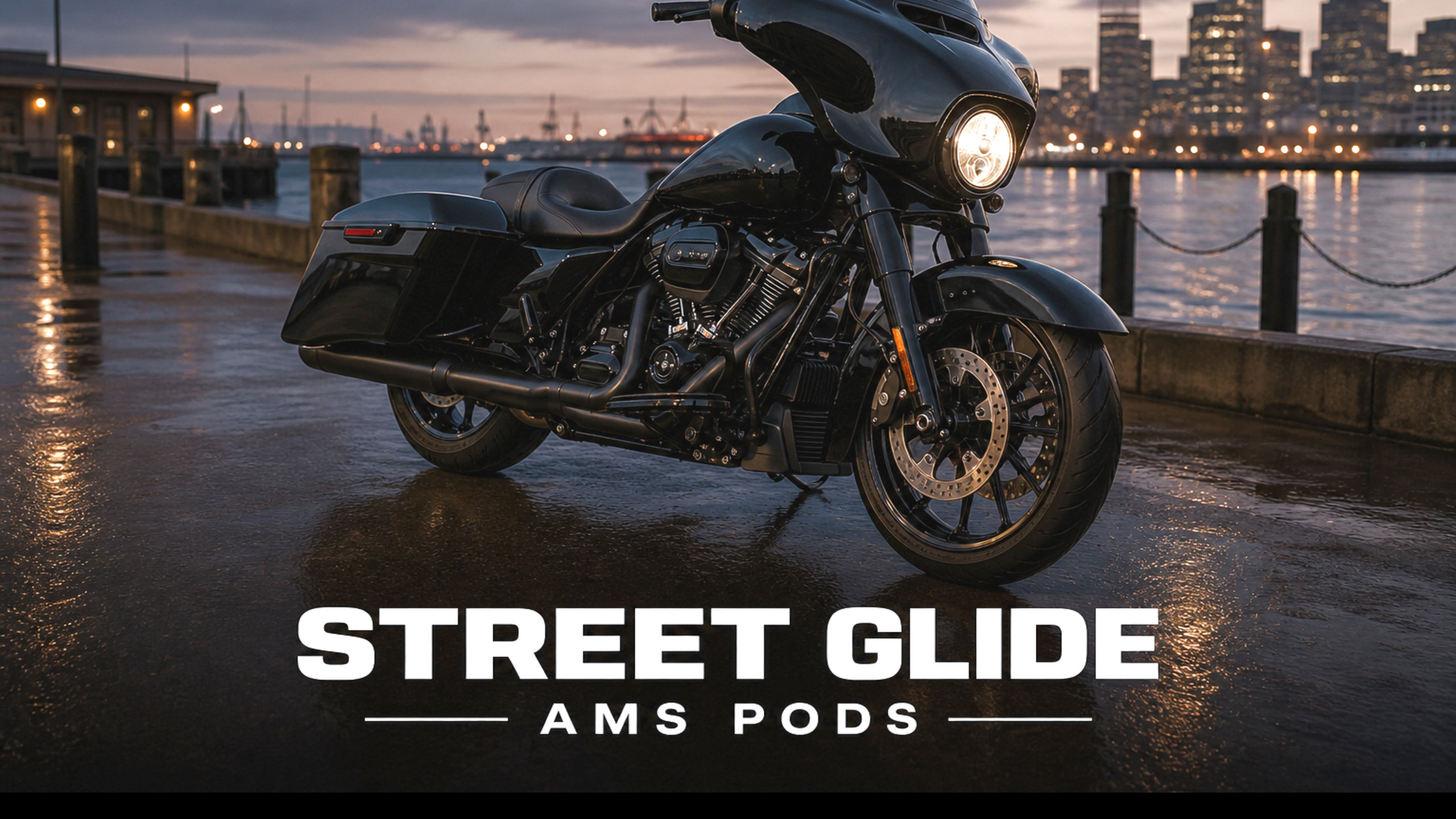 STREET GLIDE — AMS PODS
